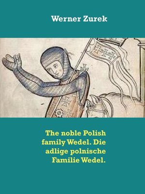 cover image of The noble Polish family Wedel. Die adlige polnische Familie Wedel.